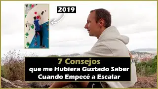 7 CONSEJOS que me hubiera GUSTADO SABER cuando empec&eacute; a ESCALAR
