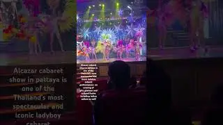 alcazar cabaret show | pattaya | Thailand 2025- part 1