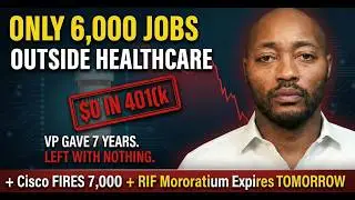 Only 6,000 Jobs Outside Healthcare + Cisco FIRES 7,000 + VP Gave 7 Years: $0 in Her 401(k)
