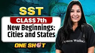 New Beginnings:Cities and States Class 7 One Shot || SST || Srishty Ma'am