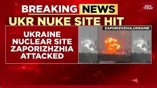 Zaporizhzhia Nuke Plant Attacked: Europe On High Alert Over Radiation Threat