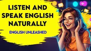Listen and Speak English Naturally| Improve English Speaking Without Grammar