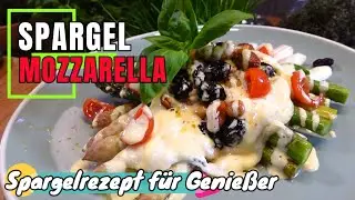 Spargelsalat Mozzarella/ Spargelrezept gebratener Spargel,lauwarmer Mozzarella. Lecker und einfach