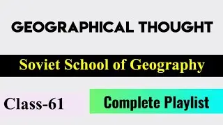 Soviet School of Geography II Class-61 II Geographical Thought Complete Playlist II Human Geography