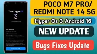 Redmi Note 14/ Poco M7 Pro - Hyper Os 3.0.4.0 Android 16 New Update Released & What's New 