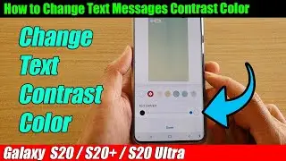 Galaxy S20/S20+: How to Change Text Messages Contrast Color