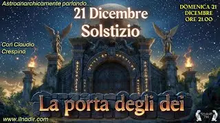 21 Dicembre: SOLSTIZIO - La porta degli Dei