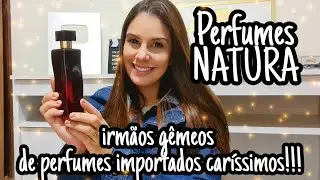 Perfumes NATURA irmãos Gêmeos de IMPORTADOS caríssimos!!!!