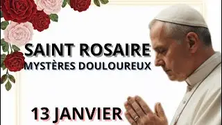 🌹Saint Rosaire OFFICIEL DU 13 JANVIER Myst&egrave;res Douloureux