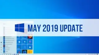 How to Get Windows 10 May 2019 Update (1903)