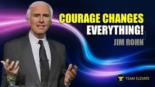 🏆 Choose Courage | Empowering Life Choices 💪 - Jim Rohn 🌟 (Team Elevate)