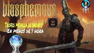 Blasphemous | Trofeo Medalla de Bronce | En menos de una hora + Platino