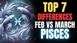 ♓ February Pisces vs March Pisces: 7 Differences That Change Everything