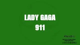 Lady Gaga - 911 (LYRICS)