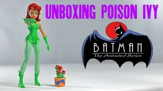 Poison Ivy from Batman the Animated series Unboxing and Review