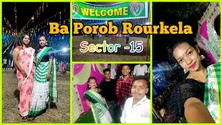 Ba Porob In Rourkela / Ba Porob in Sector -15 Rourkela / Ho Samajh Rourkela Ba Porob Vlog video -123