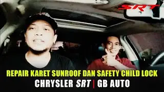 REPAIR KARET SUNROOF DAN SAFETY CHILD LOCK | CHRYSLER SRT | GB AUTO