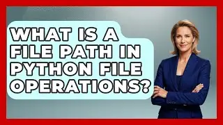 What Is A File Path In Python File Operations? - Python Code School