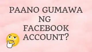 PAANO GUMAWA NG FACEBOOK ACCOUNT?| Tagalog Tutorial 2021