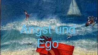 ANGST UND EGO