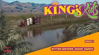 Bitter Waters Made Sweet – The King’s Kids S05E06