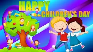 Children's Day Celebration | Happy Children's Day Quotes | Happy Children's Day Wishes 2022