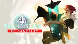 Transistor PC Gameplay - [1080p 60 FPS]