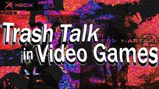 Trash Talk in Video Games