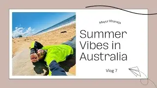 Summer Vibes In Australia | Vlog 7 | Sydney | Australia