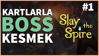 Kartlarla Boss Dövmek | Slay the Spire #1