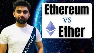 Ethereum vs Ether | Understanding the concept of Ethereum | Ethereum | Blockchain | CryptoCurrency