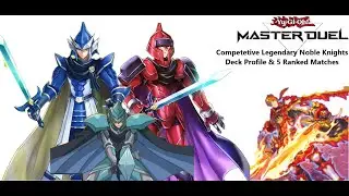 Yu-Gi-Oh! Master Duel - Legendary Noble Knights Deck Profile & 5 Duel