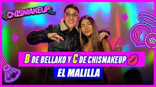 B de Bellako y C de Chismakeup 💋 ElMalilla y KarenCasillas