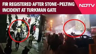 Delhi Demolition Latest | FIR Registered After Stone-Pelting Incident At Turkman Gate, 10 Detained