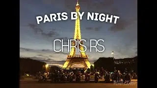 Paris by Night avec CHRIS RS