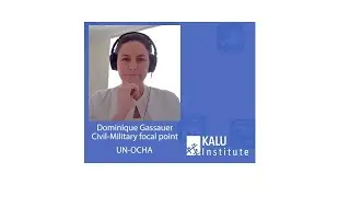 DOMINIQUE GASSAUER: Civil military coordination in humanitarian settings