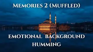 Emotional Humming Nasheed | Memories 2 (Muffled) | Riad Nasheeds | New Islamic Music 2025