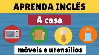 Móveis e Utensílios em Inglês - Vocabulário