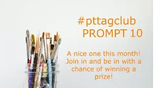 #pttagclub Prompt 10 - Open Collab - Come Join  In!