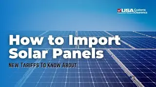 How to Import Solar Panels to the USA