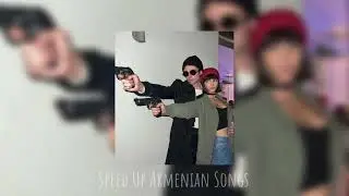 VARDAN SARGSYAN - XENT XENT XENT (speed up)