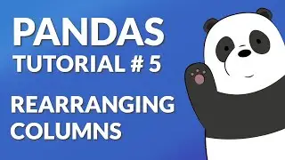 Pandas Tutorial # 5 | Rearranging Columns