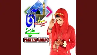 Sad lo Mere Aaqa Pakeeza Abbas