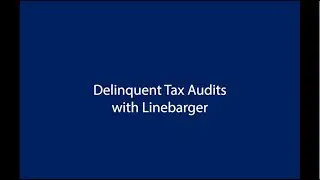 Delinquent Tax Audits with Linebarger