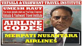 MERPATI NUSANTARA AIRLINES | AIRLINES CODES | VATSALA & YASHWANT TRAVEL INSTITUTE
