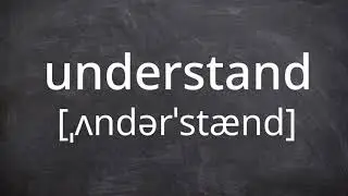 UNDERSTAND   Pronunciation in American English