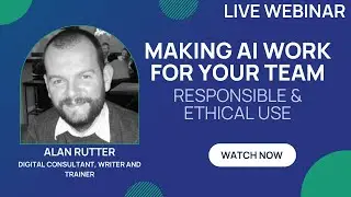 Making AI Work for Your Team: Practical Tools & Ethical Use | Tuesday 11th November