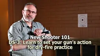 DS-3: Learn to set your gun&rsquo;s action for dry-fire practice