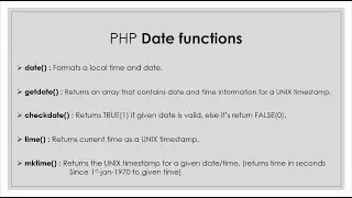 Date function in php, date(), time(), mktime(), checkdate(), getdate() with syntax and example.