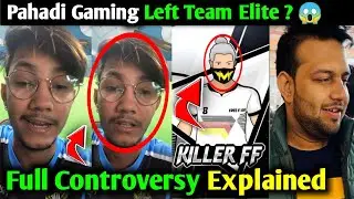 Pahadi Gaming Vs Killer FF Complete Controversy Explained 😱, Pahadi Gaming & Killer Left Team Elite
